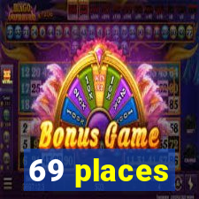 69 places